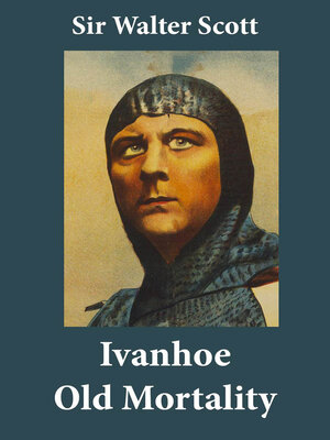 cover image of Ivanhoe + Old Mortality (Illustrated)